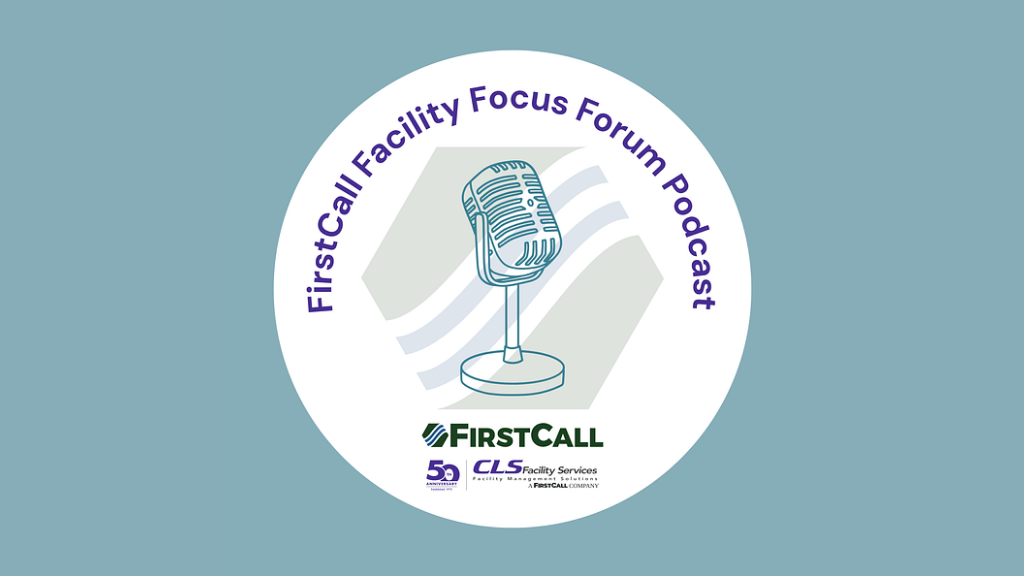 FirstCall Facility Focus Forum Podcast